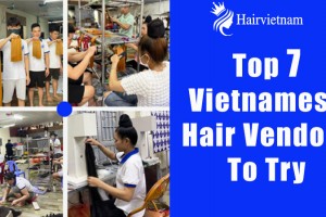 The Top 7 Vietnamese Hair Vendors To Try
