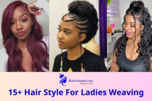 15+ Hair style for ladies weaving [2024]
