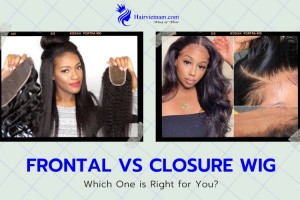 Frontal vs Closure Wig: Which One is Right for You?