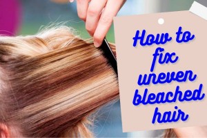 How to Fix Uneven Bleached Hair: Restore Balance and Beauty