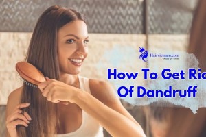 How To Get Rid Of Dandruff - Cause And Effective Remedies