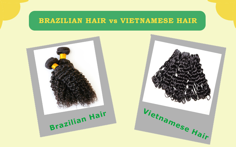 brazilian hair vs vietnamese hair