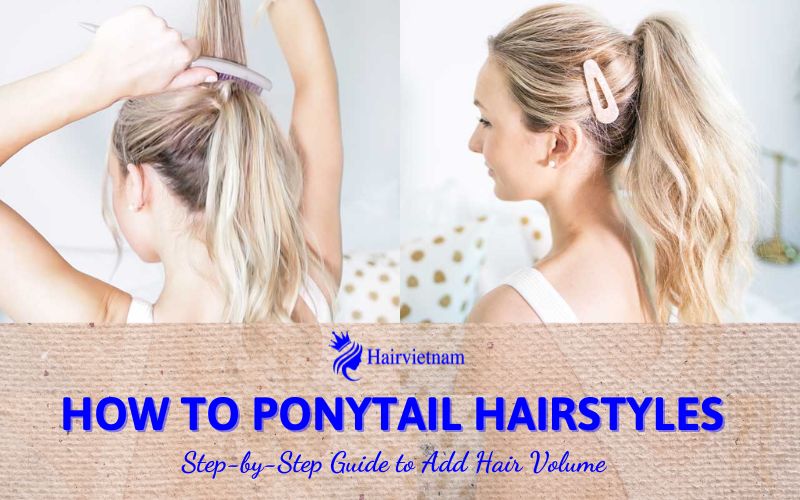 How to Add Volume to Ponytail Hairstyles with 3 Step